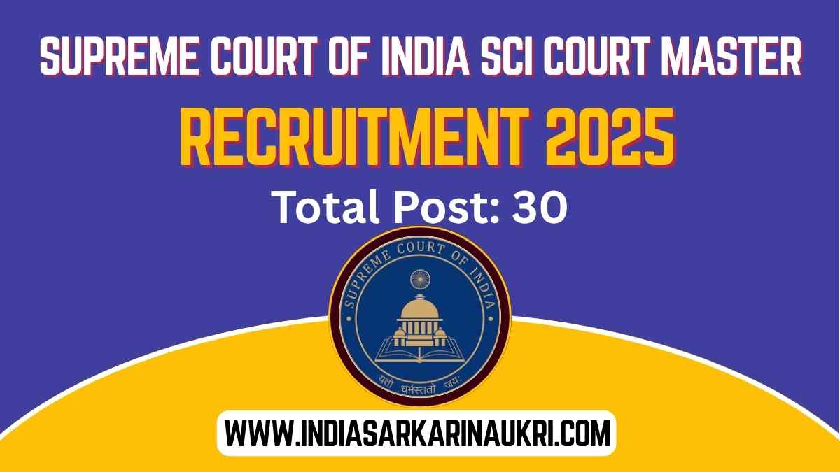 Supreme Court of India SCI Court Master Recruitment 2025 Apply Online for 30 Posts- Eligibility, Dates & Details